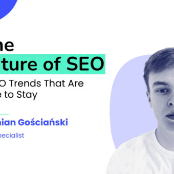 Future of SEO and 5 Trends That Are Here to Stay